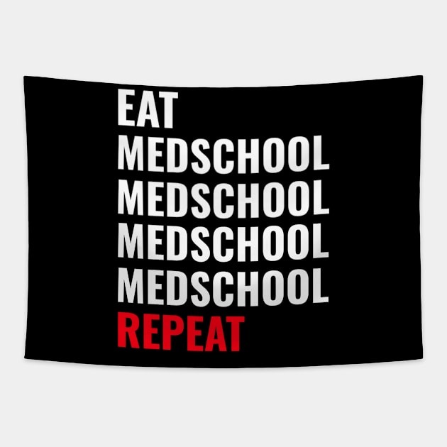 Eat Medschool Medschool Repeat - Medical Student in Medschool Tapestry by Medical Student Tees