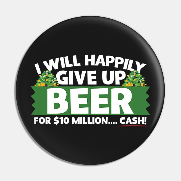 I Will Happily Give Up Beer Pin by thingsandthings