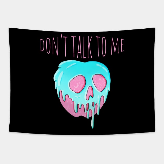 Don't Talk To Me Tapestry by My Tribe Apparel