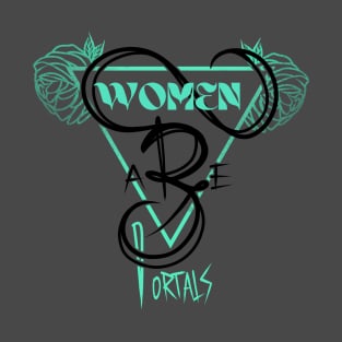 Women are Portals T-Shirt