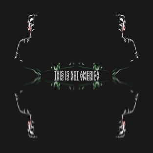 This Is Not America (Claes Bang) - reflection T-Shirt