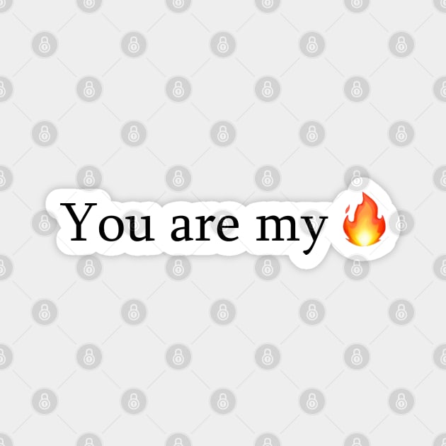 You Are My Fire - I Want It That Way Magnet by LiloAndArt