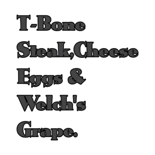 Guest Check - T-Bone Steak, Cheese Eggs, Welch's Grape T-Shirt