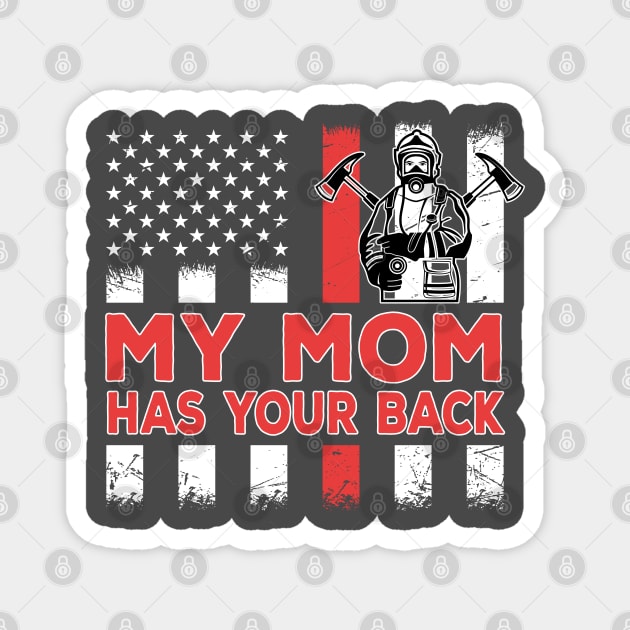 FireFighter mom Proud Kids sayings My Mom Has Your Back Magnet by kaza191