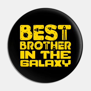 Best Brother In The Galaxy Pin