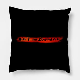 Ain't Misbehavin' Pillow