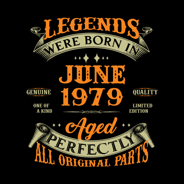 44th Birthday Gift Legends Born In June 1979 44 Years Old by Schoenberger Willard