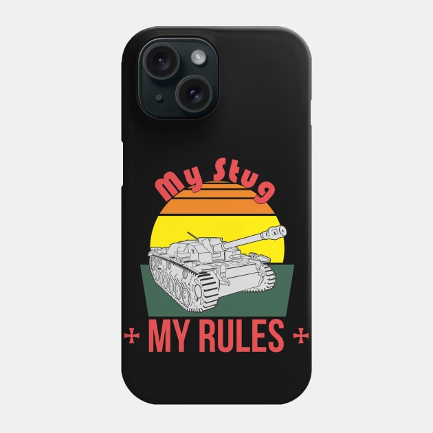 My Stug my rules Phone Case by FAawRay