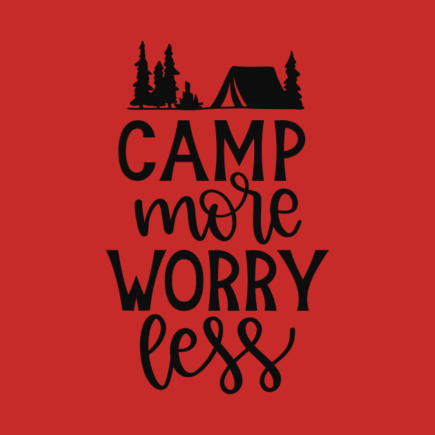 Camp More, Worry Less! Camping Shirt, Outdoors Shirt, Hiking Shirt, Adventure Shirt by ThrivingTees