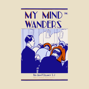 My Mind Wanders T-Shirt