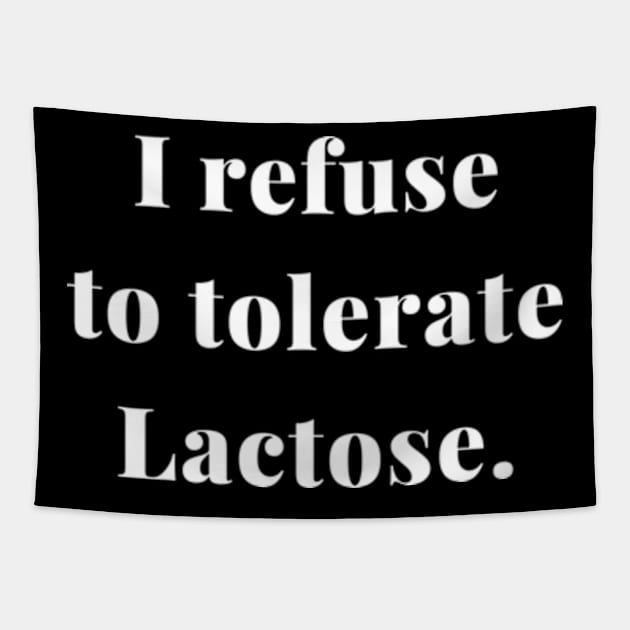 i refuse to tolerate lactose Tapestry by Adam4you