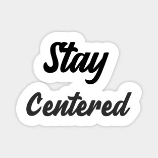 Stay Centered Magnet