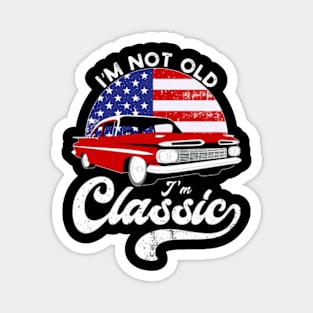 I'm Not Old I'm Classic | im-not-old-im-classic Magnet