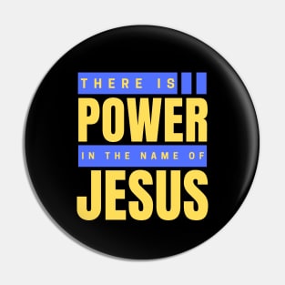 There Is Power In The Name Of Jesus | Christian Pin