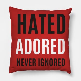 Hated and Adored Pillow