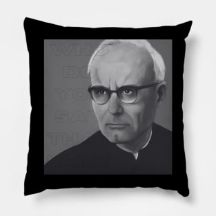 Karl Rahner T Shirt. Who do you say that I am? Pillow