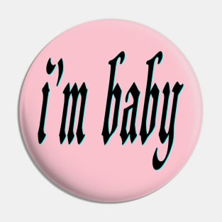 i'm baby Pin