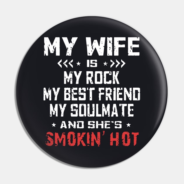My Wife Is My Rock My Best Friend My Soulmate And Shes Smokin Hot Wife Pin by dieukieu81