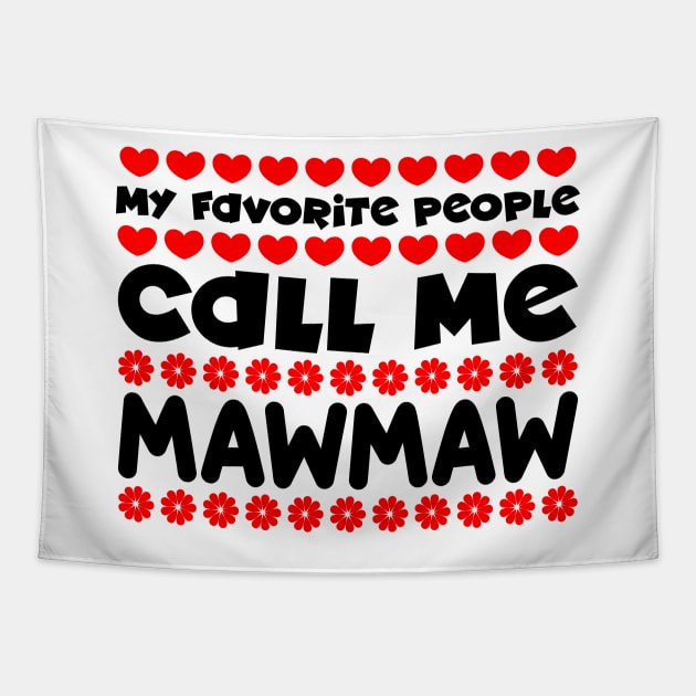 My favorite people call me mawmaw Tapestry by colorsplash