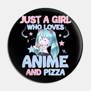 JUST A GIRL WHO LOVES ANIME AND PIZZA Pin