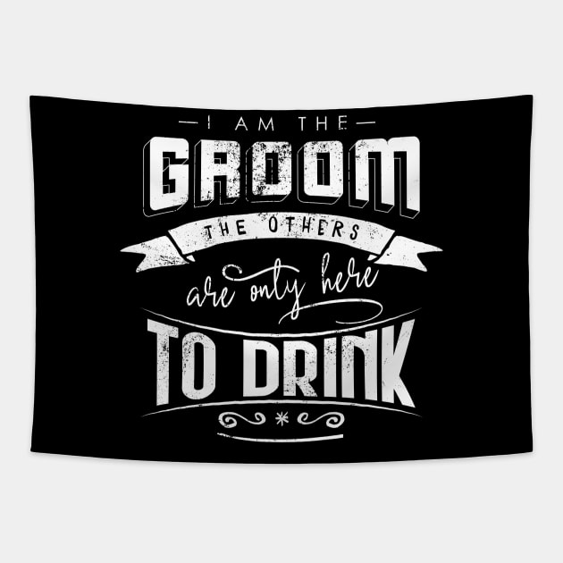 I am the groom the others are only here to drink Bacherlor Stag Do party Tapestry by emmjott