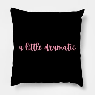 A little dramatic Pillow