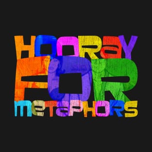 Hooray For Metaphors T-Shirt