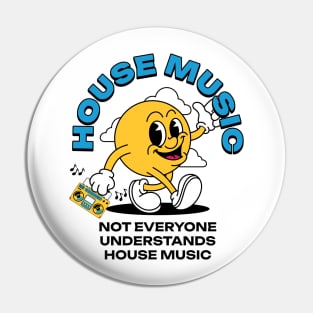 HOUSE MUSIC  - Not Everyone Understands Mascot (Black) Pin