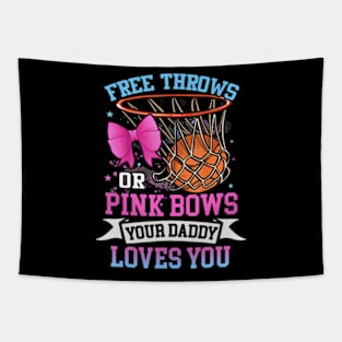 Free Throws or Pink Bows Your Daddy Loves You Gender Reveal Tapestry