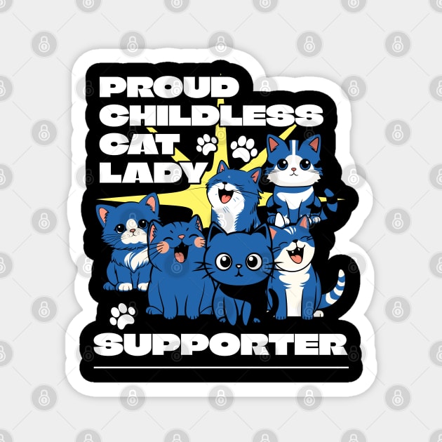 Proud Childless Cat Lady Supporter Magnet by creative