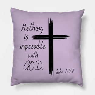 Nothing is impossible with God Pillow