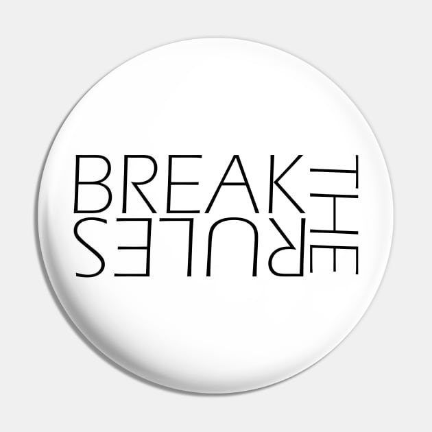 Break the rules Pin by 2P-Design