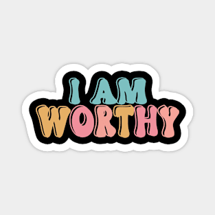 I am Worthy Magnet