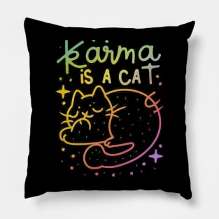 Karma Is A Cat Pillow