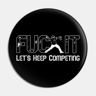 Johnny Cueto - F*ck It, Let's Keep Competing Pin