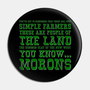 You Know...Morons Pin