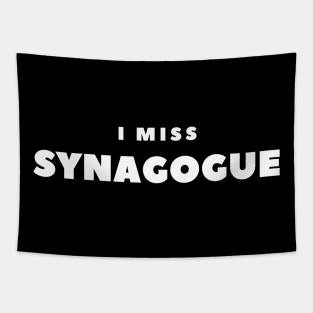 I MISS SYNAGOGUE Tapestry