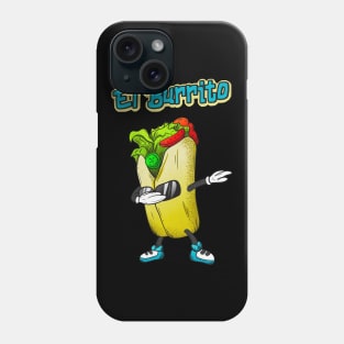 El Burrito Dabbing Funny Mexican Food Phone Case