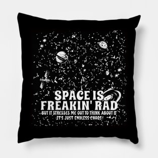 Space is Freakin' Rad Pillow