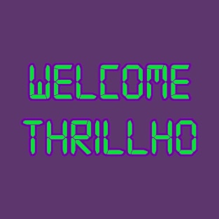 Welcome Thrillho T-Shirt