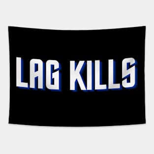 Lag Kills for Gamers Tapestry