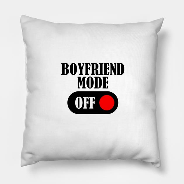 Boyfriend Mode OFF Pillow by YousifAzeez