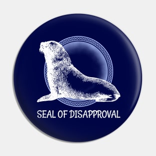 Seal of Disapproval Funny Gift Idea Pin