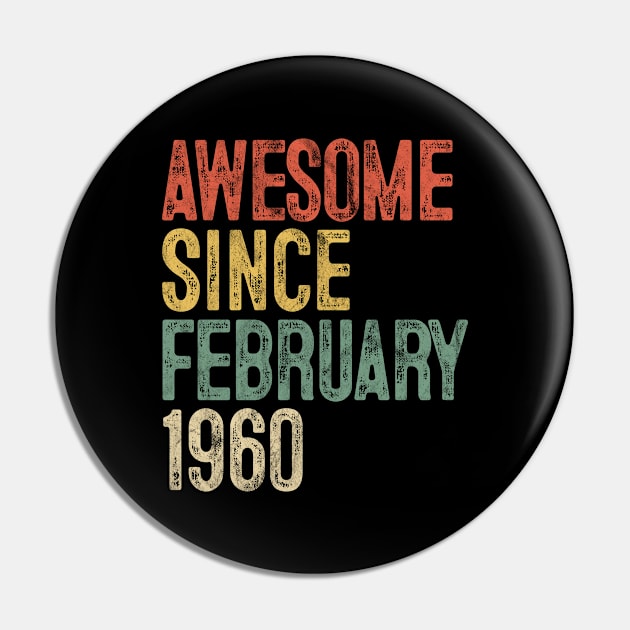 Awesome Since February 1960 60th Birthday Gift 60 Year Old Pin by rhondamoller87