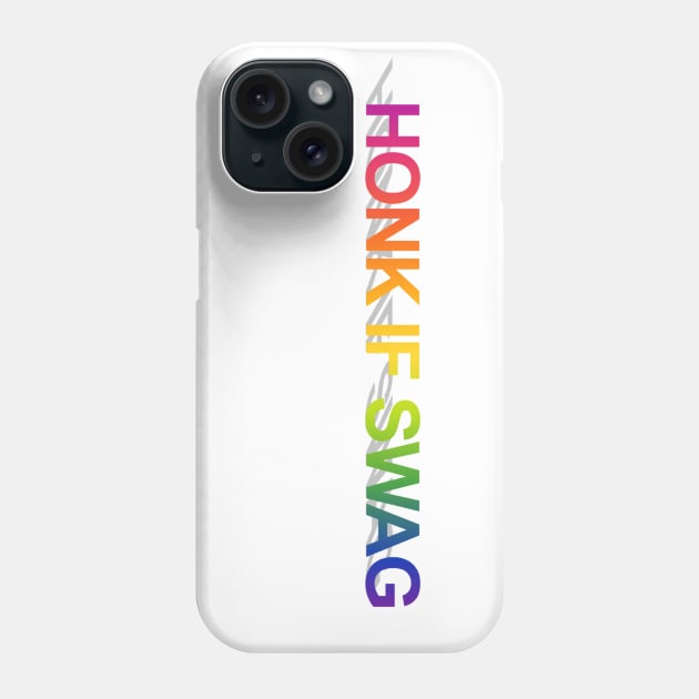 HONK IF SWAG Phone Case by Big Tees