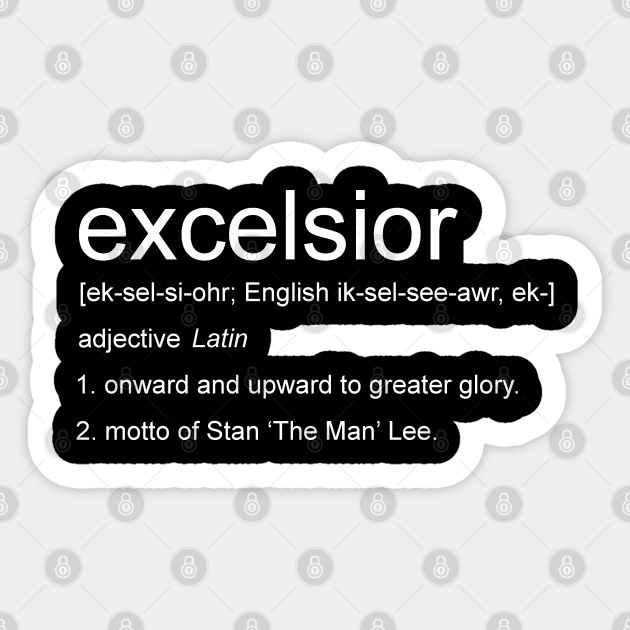 Excelsior Definition - Excelsior - Sticker | TeePublic