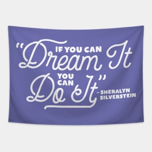 If You Can Dream It You Can Do It Horizons Quote Tapestry