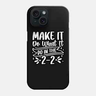 Make It Do What It Do in the 2-2 Phone Case