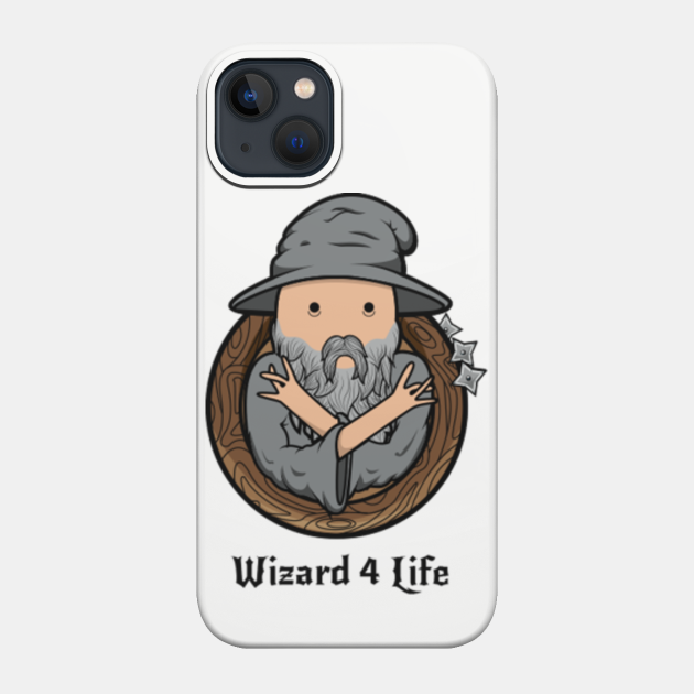 Wizard 4 Life - Wizard - Phone Case