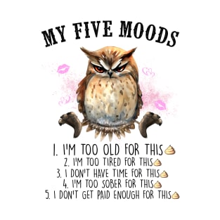 My Five Moods funny T-Shirt